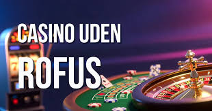 Online Casino Uden ROFUS Spil Uden Bekymringer -2063596229 Online Casino Uden ROFUS Spil Uden Bekymringer -2063596229